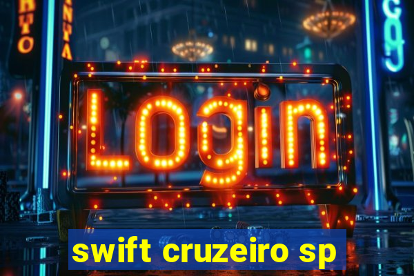 swift cruzeiro sp